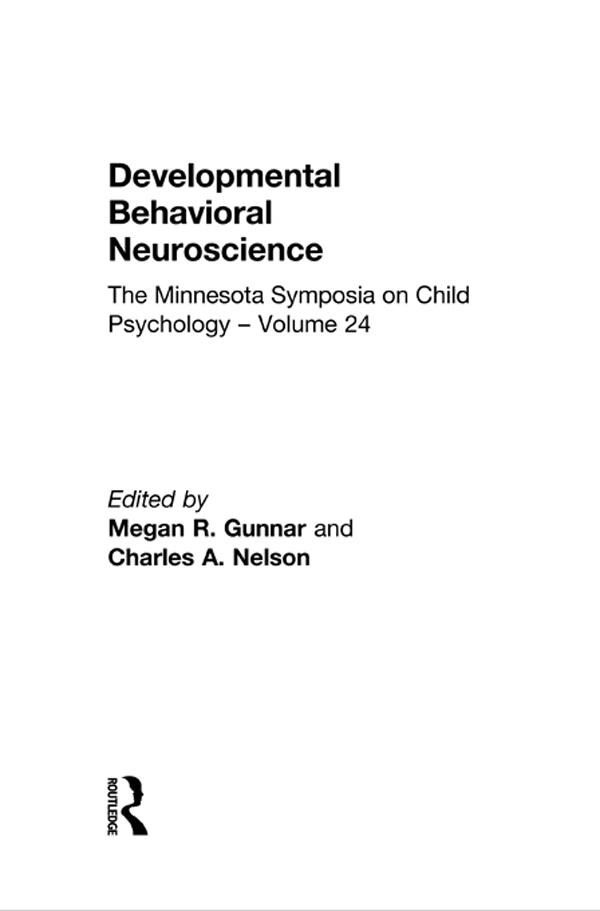 Developmental Behavioral Neuroscience by Charles A. Nelson, Megan R. Gunnar
