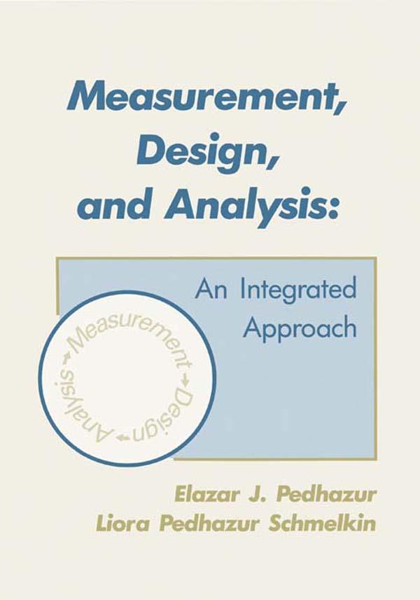 Measurement, Design, and Analysis by Elazar J. Pedhazur, Liora Pedhazur Schmelkin