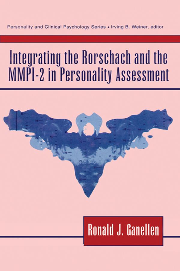 Integrating the Rorschach and the MMPI-2 in Personality Assessment by Ronald J. Ganellen