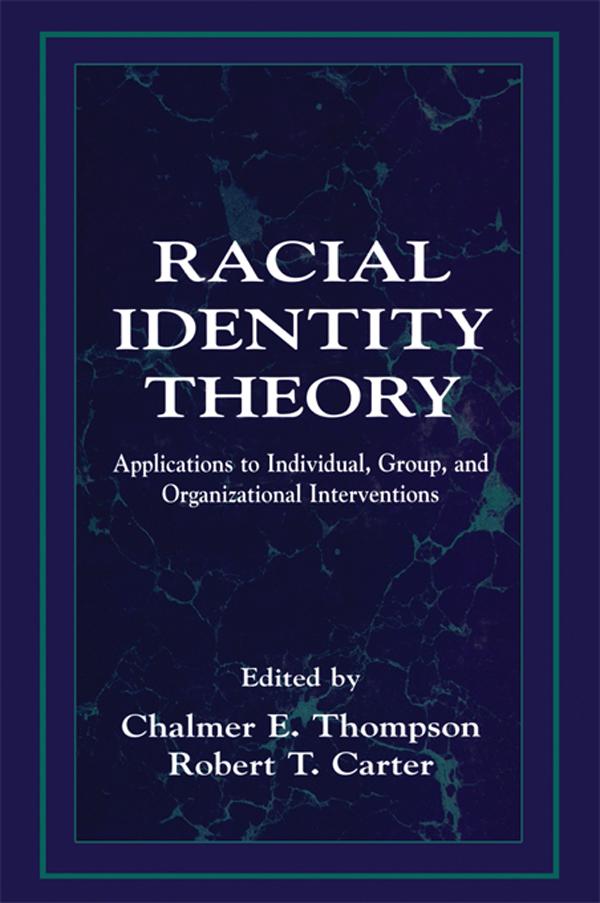 Racial Identity Theory by Chalmer E. Thompson, Robert T. Carter