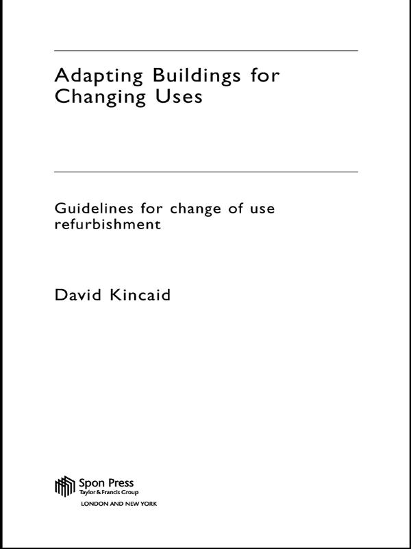 Adapting Buildings for Changing Uses by David Kincaid