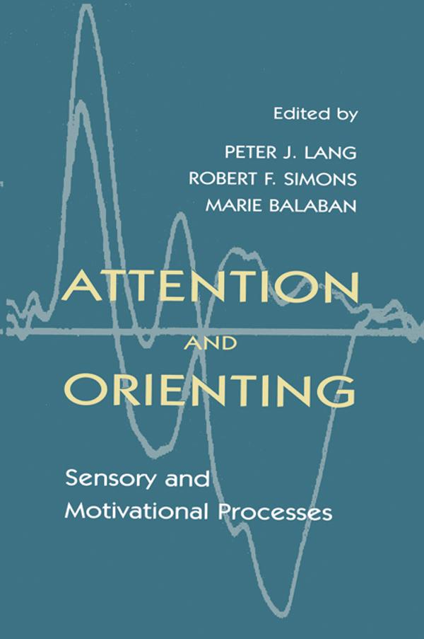 Attention and Orienting by Marie Balaban, Peter J. Lang, Robert F. Simons, Robert Simons