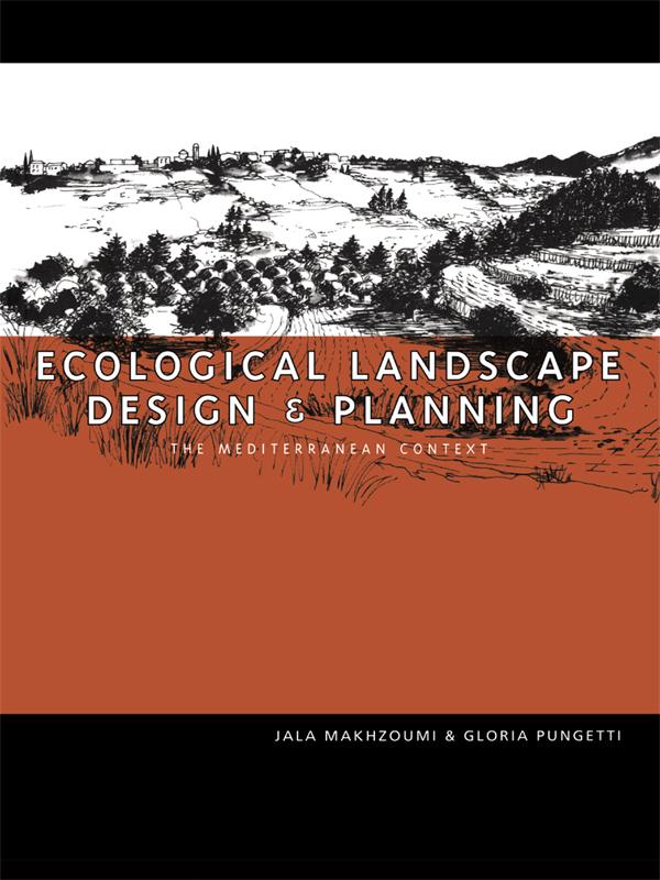 Ecological Landscape Design and Planning by Gloria Pungetti, Jala Makhzoumi