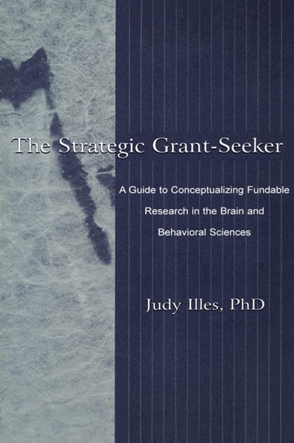 The Strategic Grant-seeker by Judy Illes