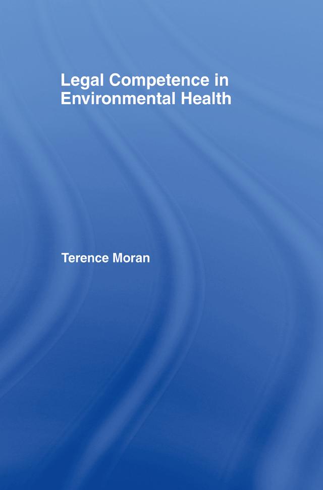Legal Competence in Environmental Health by Terence Moran