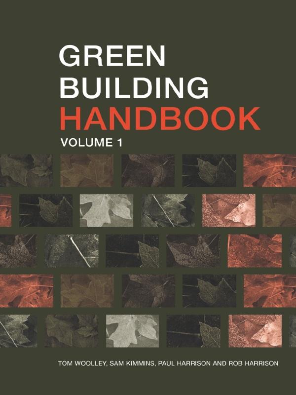 Green Building Handbook: Volume 1 by Paul Harrison, Rob Harrison, Sam Kimmins, Tom Woolley