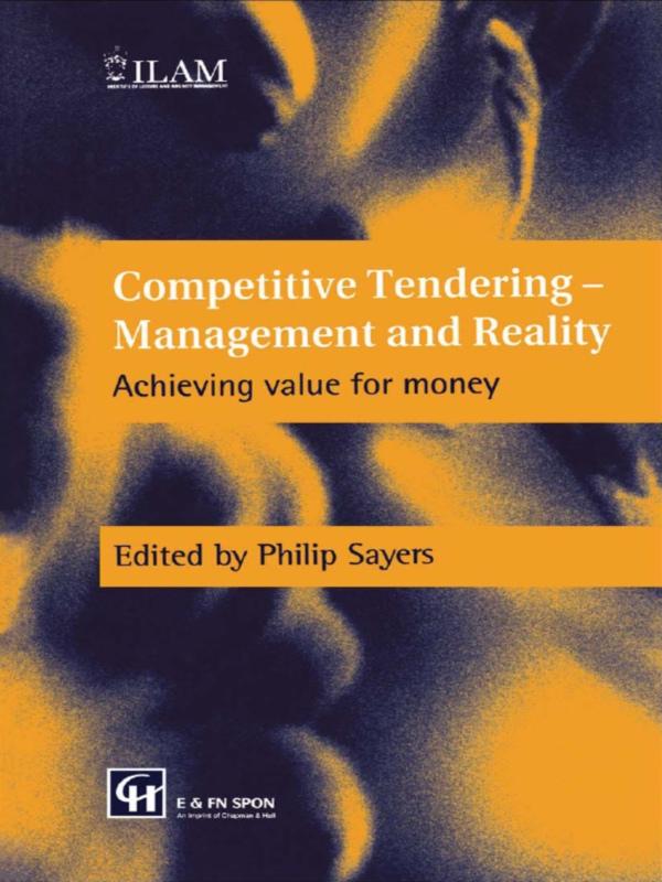 Competitive Tendering - Management and Reality by Philip Sayers, P. Sayers