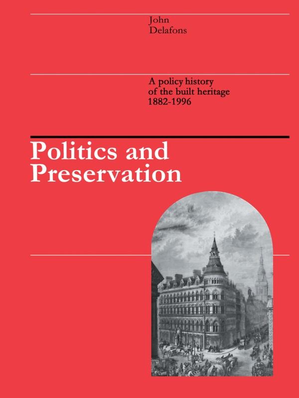 Politics and Preservation by J. Delafons, John Delafons
