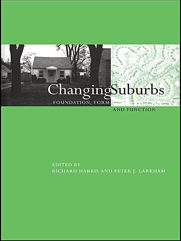 Changing Suburbs by Peter Larkham, Richard Harris