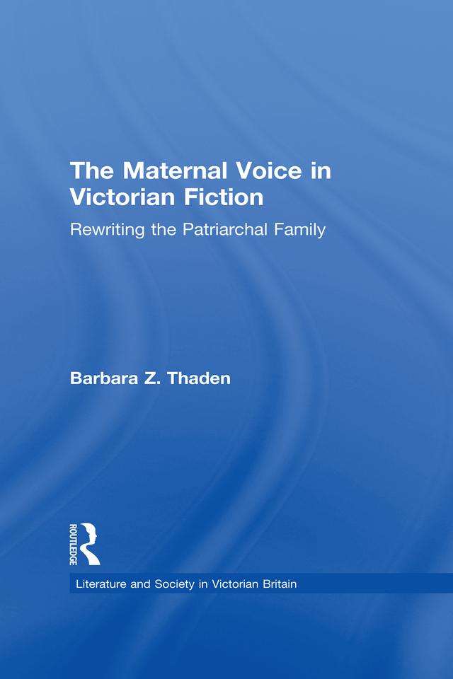 The Maternal Voice in Victorian Fiction by Barbara Z. Thaden