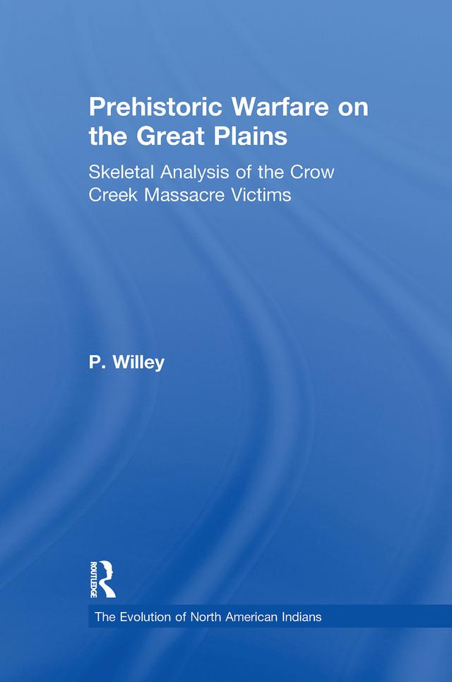 Prehistoric Warfare on the Great Plains by P. Willey