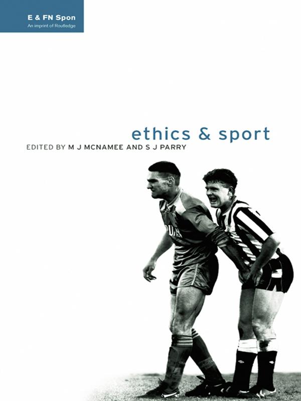Ethics and Sport by M.J. McNamee, S.J. Parry
