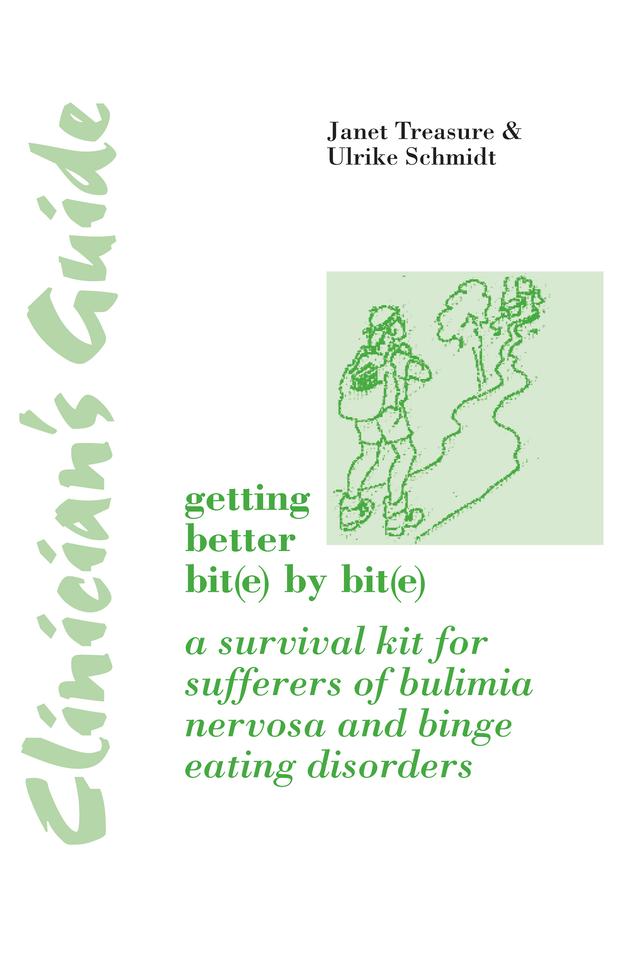 Clinician's Guide: Getting Better Bit(e) by Bit(e) by Janet Treasure, Ulrike Schmidt