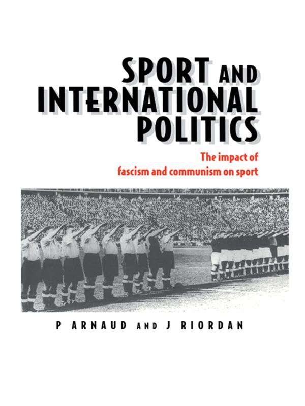 Sport and International Politics by Pierre Arnaud, Professor Jim Riordan