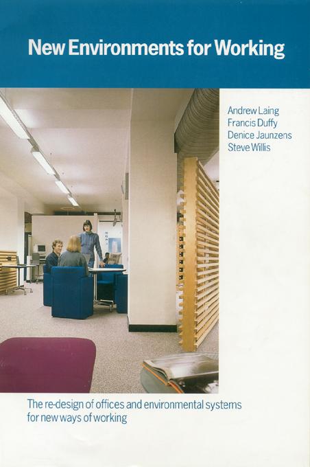 New Environments for Working by Andrew Laing, Denice Jaunzens, Francis Duffy, Stephen Willis