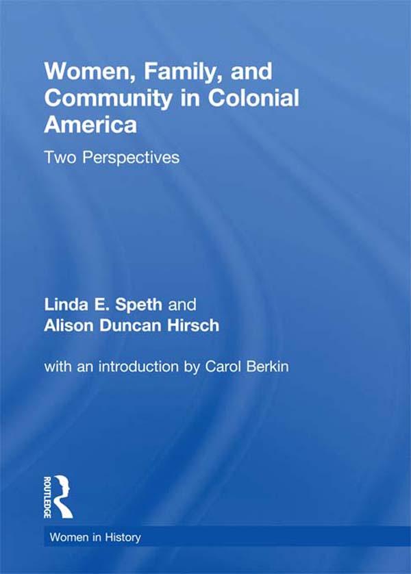 Women, Family, and Community in Colonial America by Linda Speth