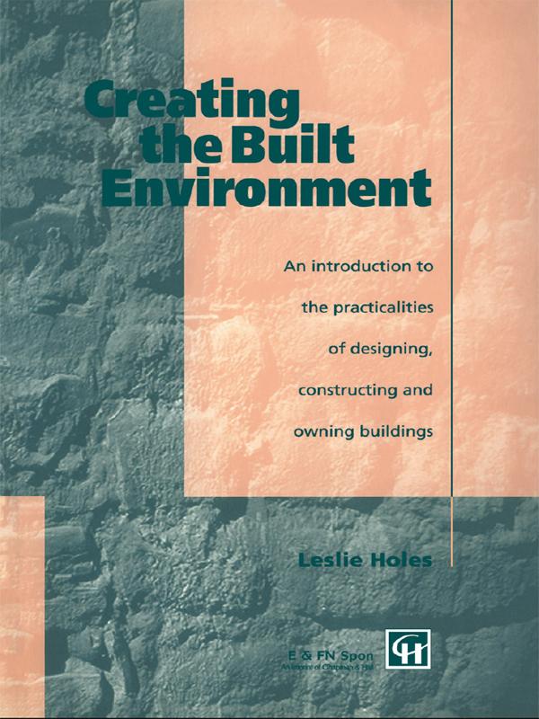 Creating the Built Environment by Leslie Holes