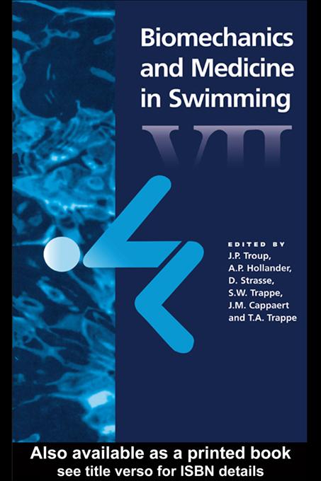 Biomechanics and Medicine in Swimming VII by A.P. Hollander, D. Strass, J. Troup