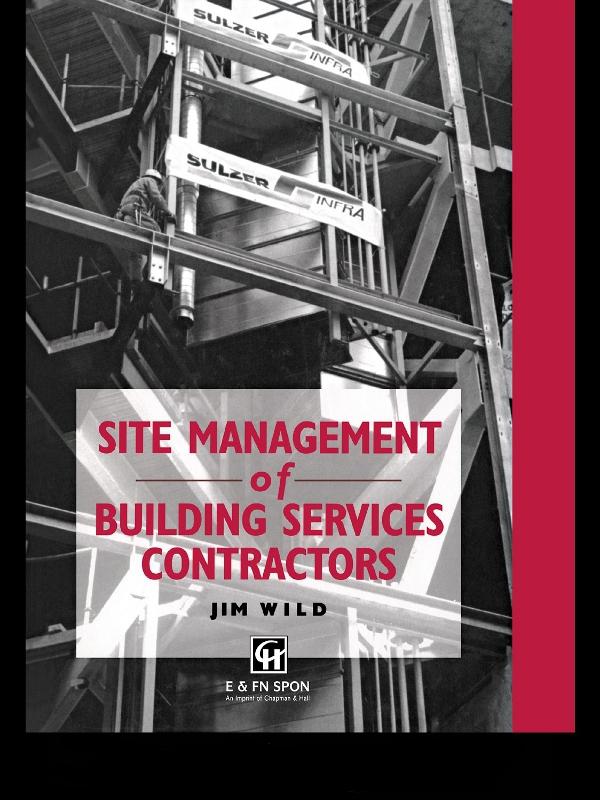 Site Management of Building Services Contractors by Jim Wild