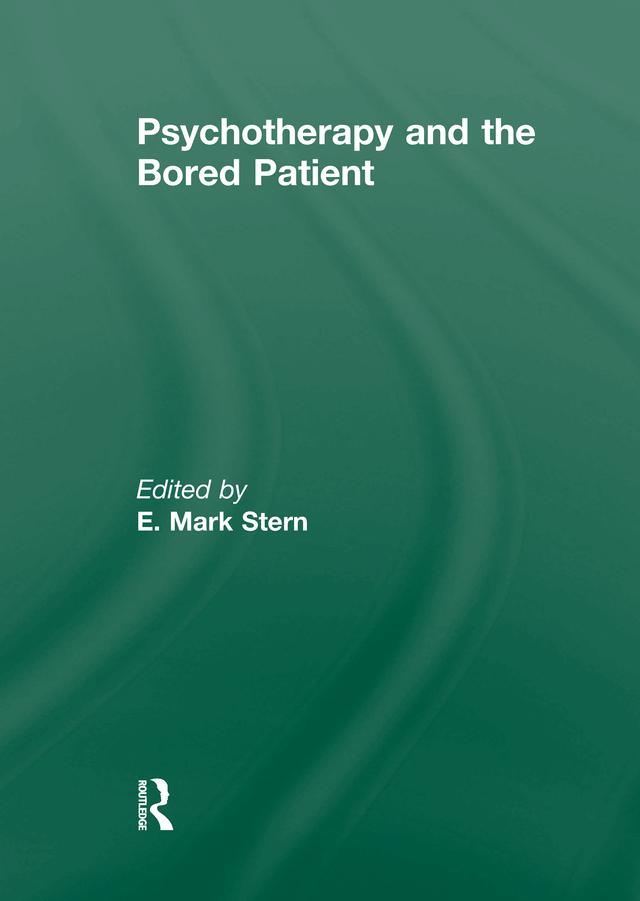 Psychotherapy and the Bored Patient by E Mark Stern