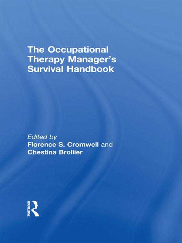 The Occupational Therapy Managers' Survival Handbook