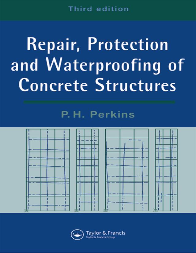 Repair, Protection and Waterproofing of Concrete Structures by P. Perkins