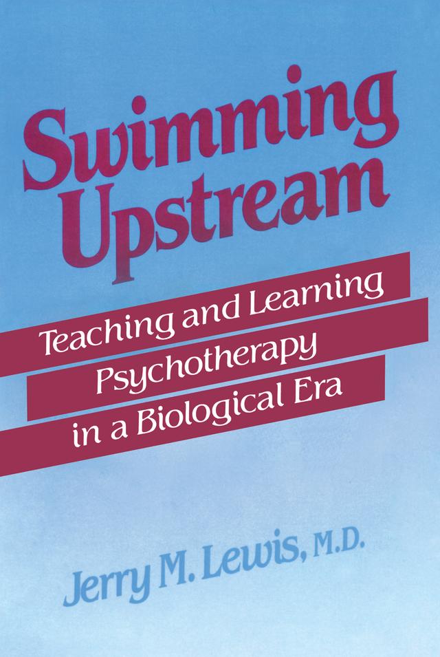 Swimming Upstream by Jerry M. Lewis