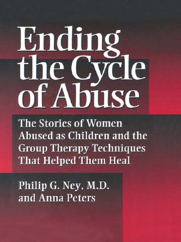 Ending The Cycle Of Abuse by Anna Peters, Philip G. Ney