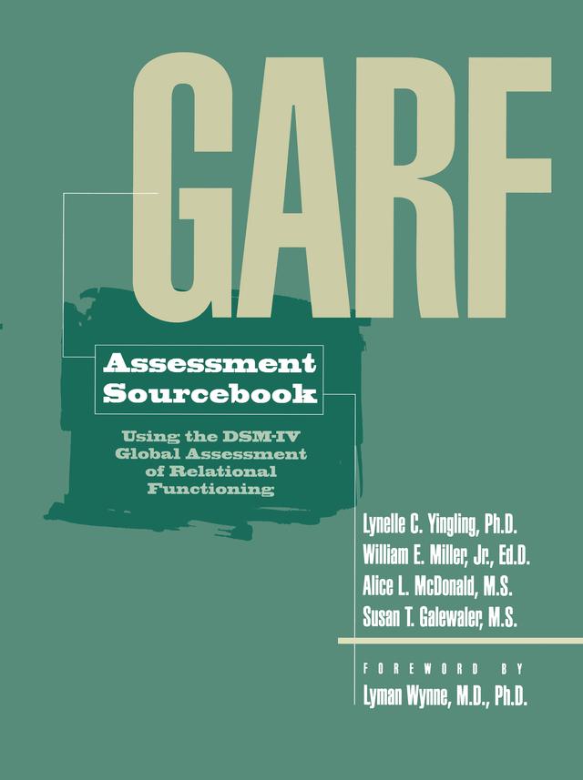 GARF Assessment Sourcebook by Alice L. McDonald, Lynelle C. Yingling, Susan T. Galewaler, William E. Miller