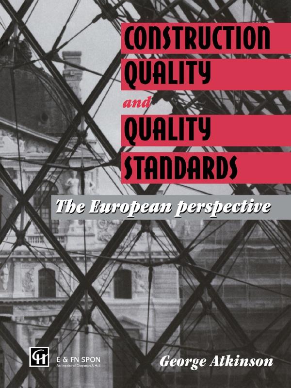Construction Quality and Quality Standards by G.A. Atkinson