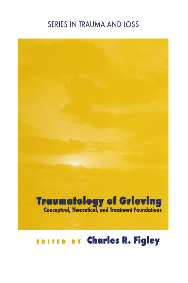 Traumatology of grieving by Charles R. Figley