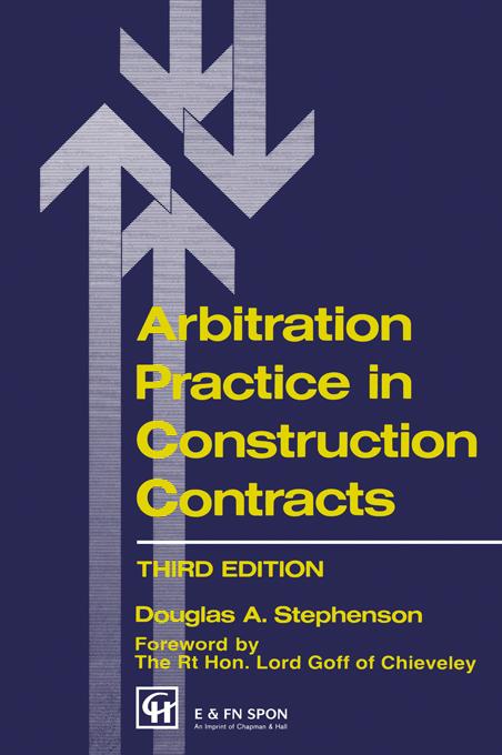 Arbitration Practice in Construction Contracts by D.A. Stephenson