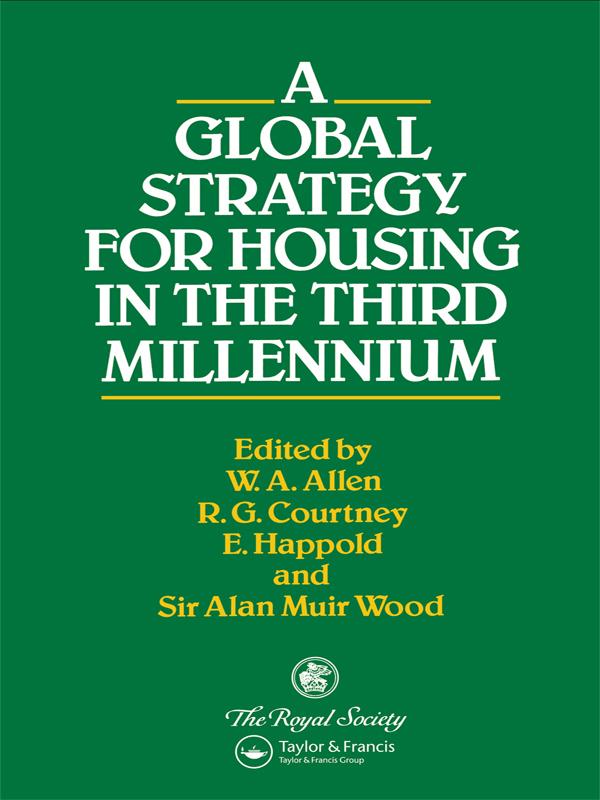 A Global Strategy for Housing in the Third Millennium by A.M. Wood, E. Happold, R.G. Courtney, W.A. Allen