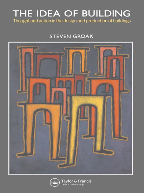 The Idea of Building by Steven Groak
