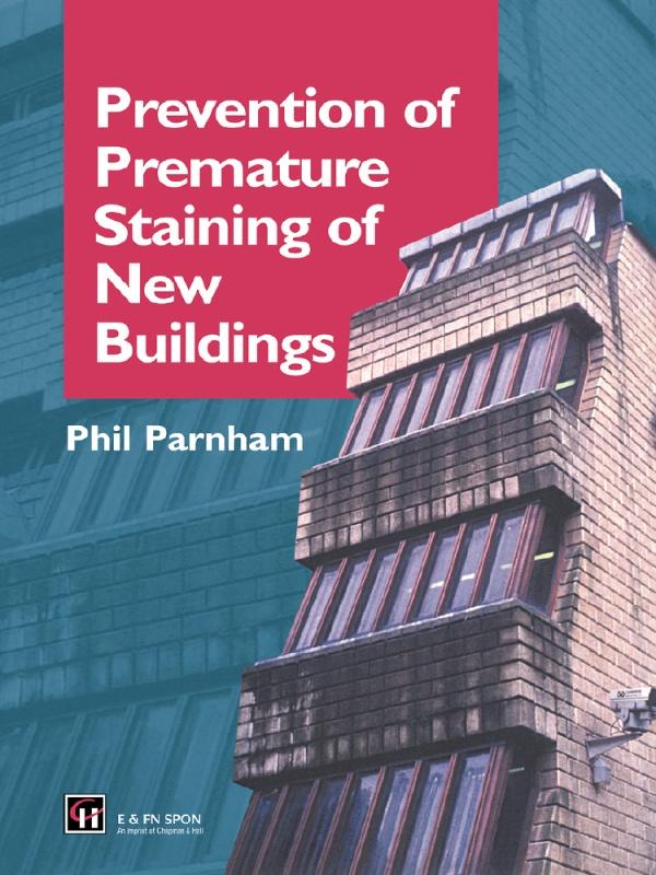Prevention of Premature Staining in New Buildings by Phil Parnham