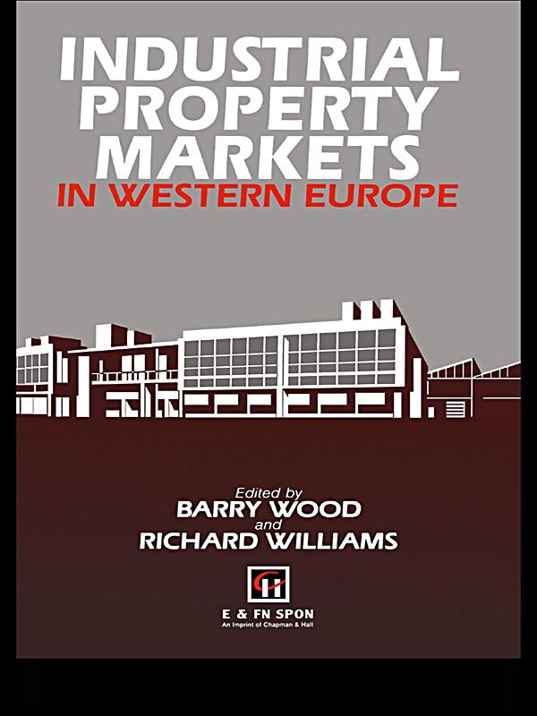 Industrial Property Markets in Western Europe by B. Wood, R.H. Williams