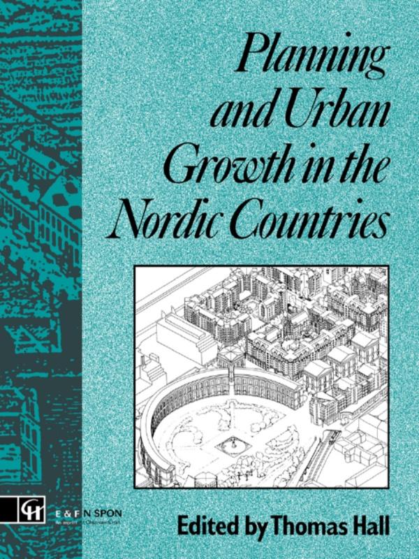 Planning and Urban Growth in Nordic Countries by Thomas Hall