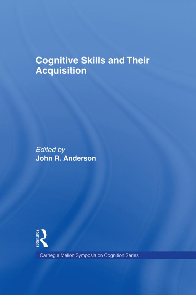 Cognitive Skills and Their Acquisition by John R. Anderson