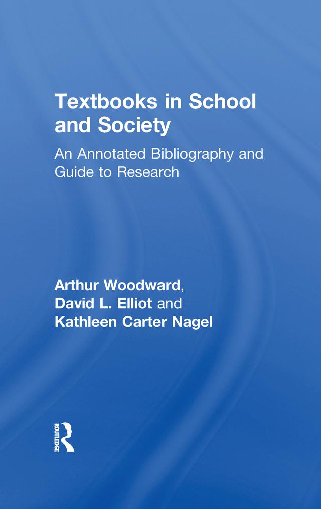 Textbooks in School and Society by Arthur Woodward, David L. Elliot, Kathleen Carter Nagel