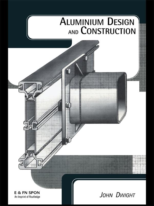 Aluminium Design and Construction by John Dwight