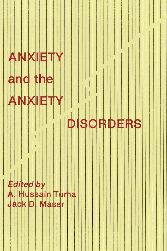 Anxiety and the Anxiety Disorders by A. H. Tuma, J. D. Maser