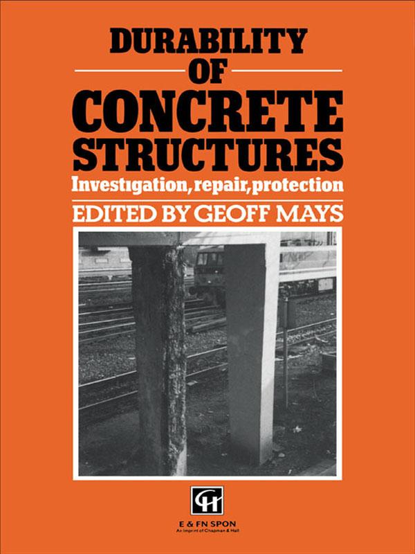 Durability of Concrete Structures by G.C. Mays