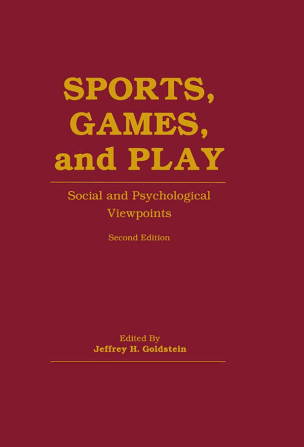 Sports, Games, and Play by Jeffrey H. Goldstein