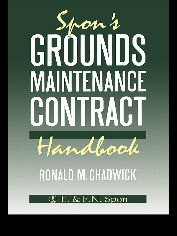 Spon's Grounds Maintenance Contract Handbook by Mr R M Chadwick, R.M. Chadwick