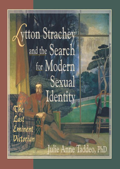Lytton Strachey and the Search for Modern Sexual Identity by Julie Anne Taddeo