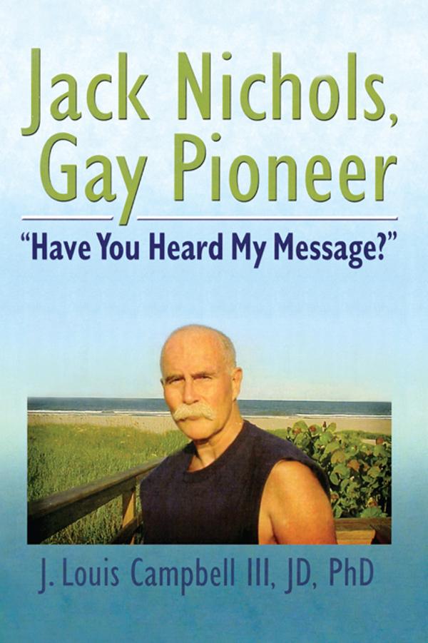 Jack Nichols, Gay Pioneer by J. Louis Campbell III