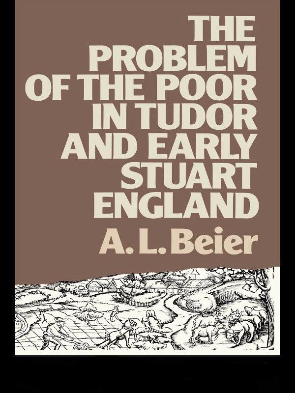 The Problem of the Poor in Tudor and Early Stuart England by A.L. Beier