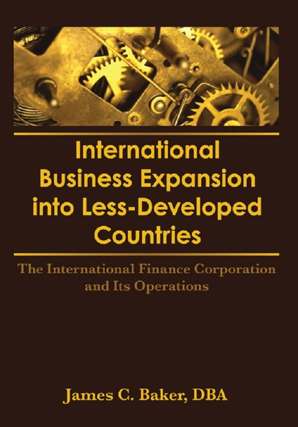 International Business Expansion Into Less-Developed Countries by Erdener Kaynak, James C Baker