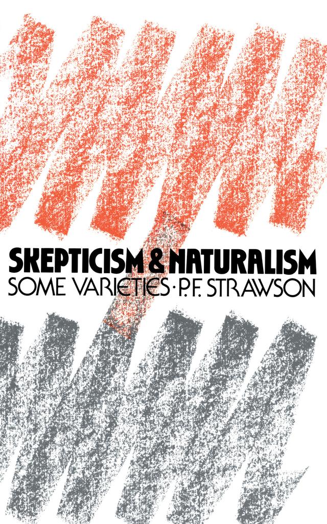 Scepticism and Naturalism by P.F. Strawson