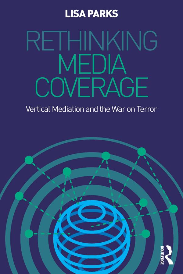 Rethinking Media Coverage by Lisa Parks